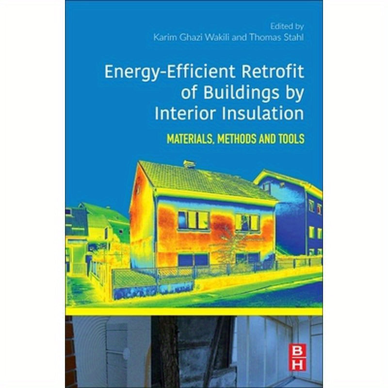 Energy-Efficient Retrofit of Buildings by Interior Insulation: Materials, Methods, and Tools