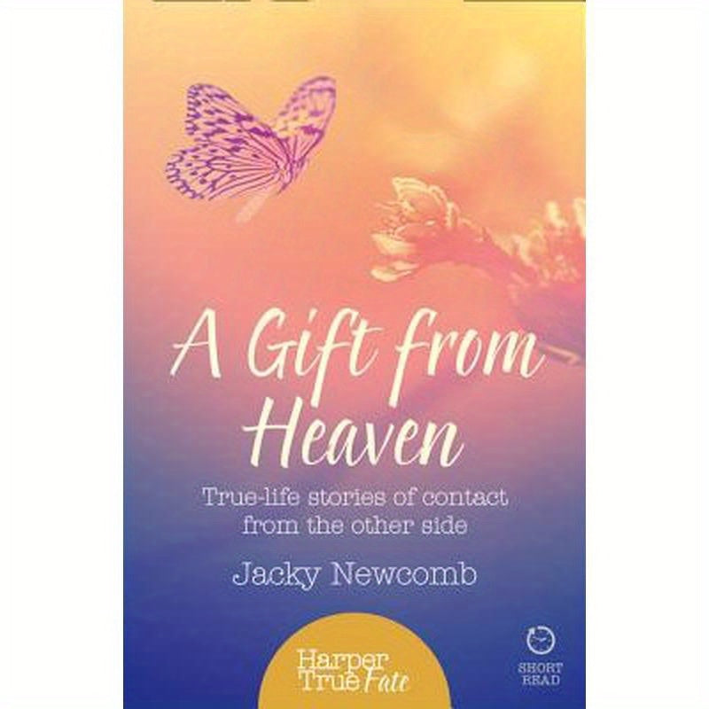 A Gift from Heaven: True-life stories of contact from the other side