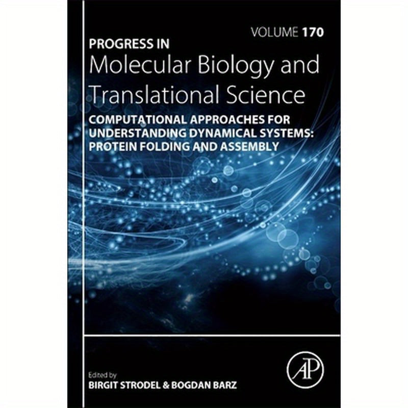 Computational Approaches for Understanding Dynamical Systems: Protein Folding and Assembly: Volume 170