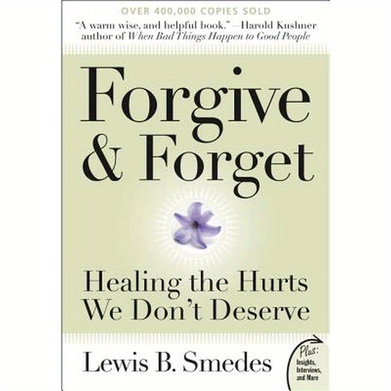 Forgive and Forget: Healing the Hurts We Don't Deserve