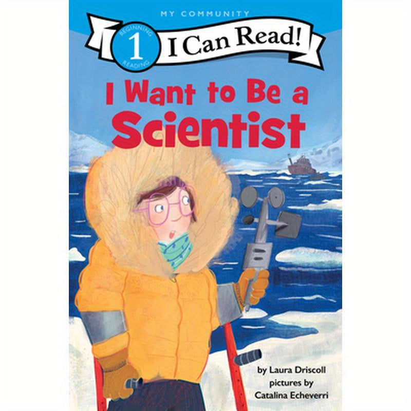I Want to Be a Scientist: A My Community I Can Read