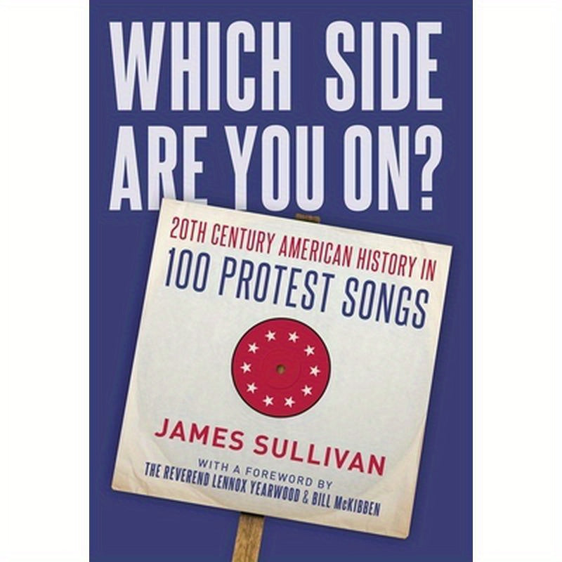Which Side Are You On?: 20th Century American History in 100 Protest Songs