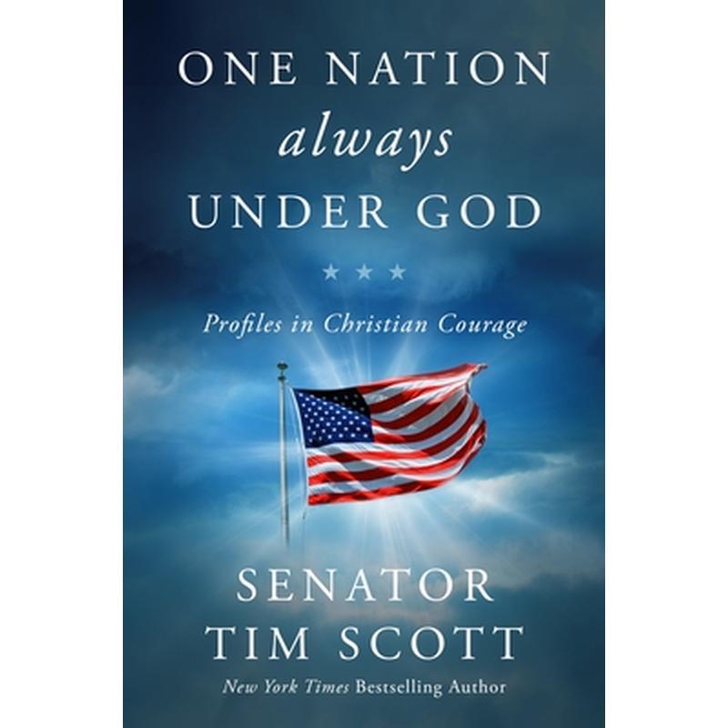 One Nation Always Under God: Profiles in Christian Courage