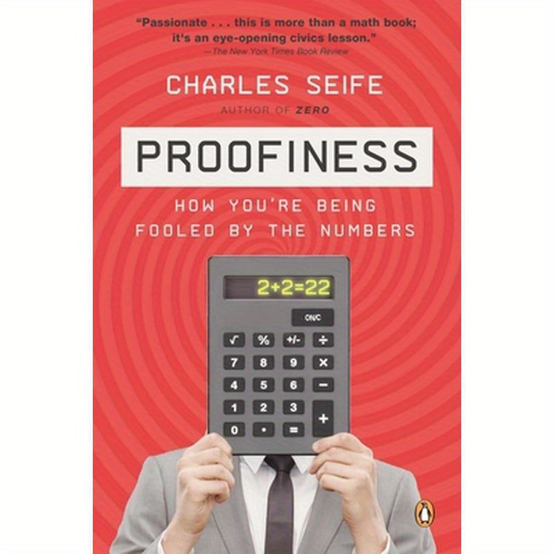 Proofiness: How You're Being Fooled by the Numbers