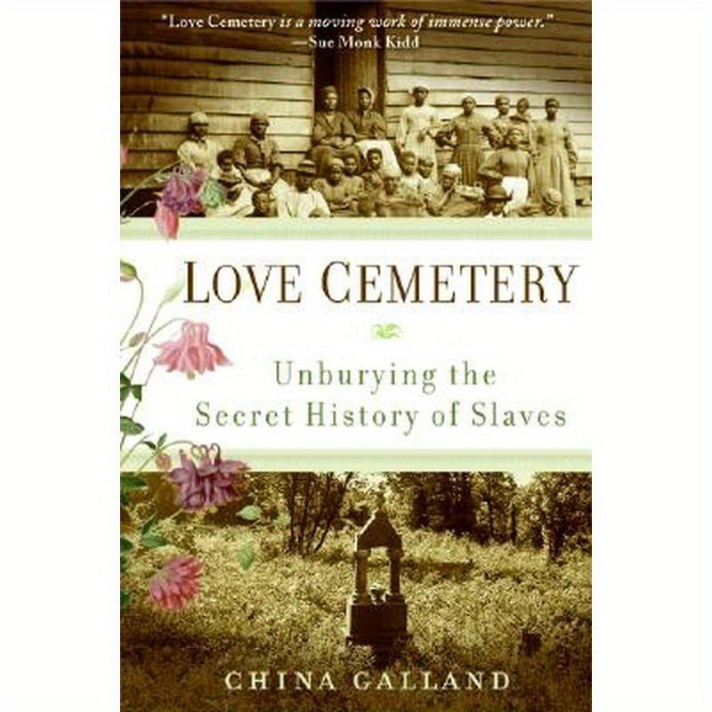 Love Cemetery: Unburying the Secret History of Slaves