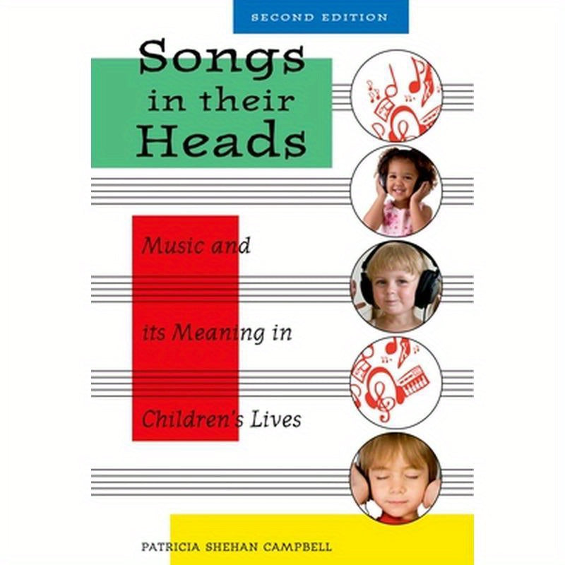 Songs in Their Heads: Music and Its Meaning in Children's Lives, Second Edition