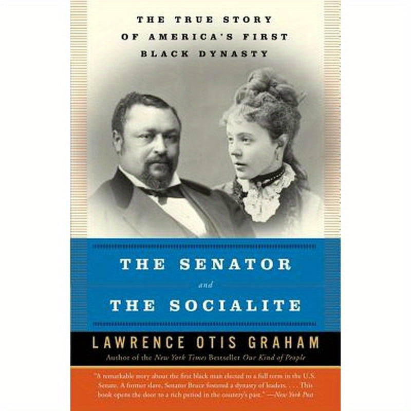 The Senator and the Socialite: The True Story of America's First Black Dynasty