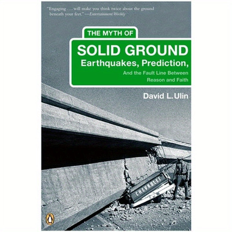 The Myth of Solid Ground: Earthquakes, Prediction, and the Fault Line Between Reason and Faith
