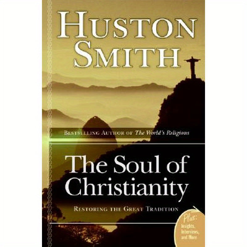 The Soul of Christianity: Restoring the Great Tradition