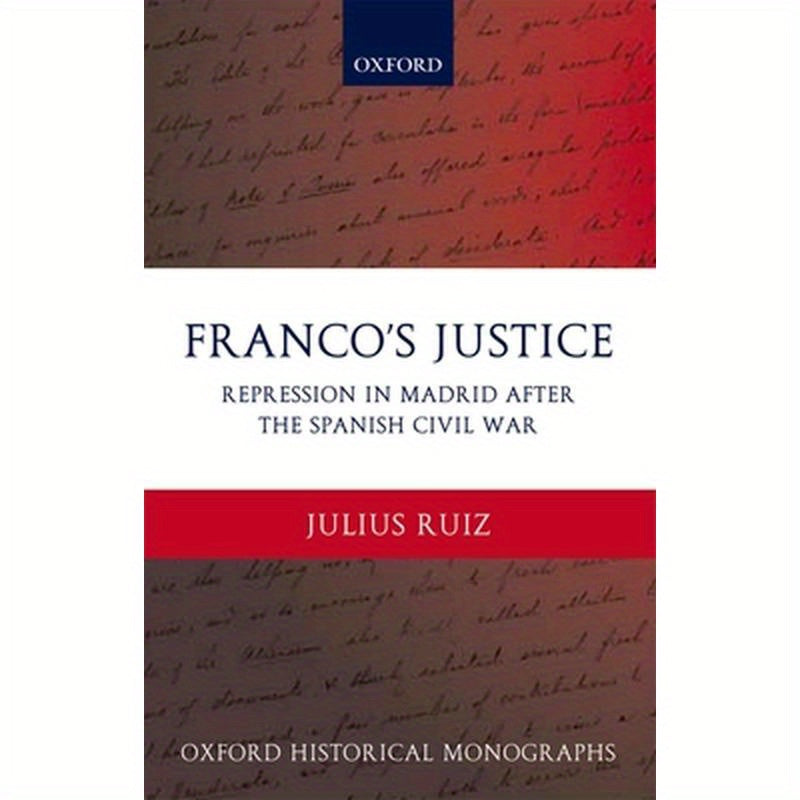 Franco's Justice: Repression in Madrid After the Spanish Civil War