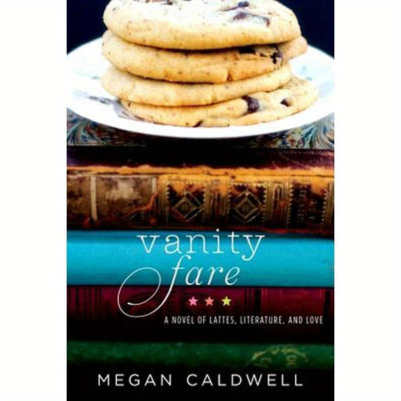 Vanity Fare: A Novel of Lattes, Literature, and Love