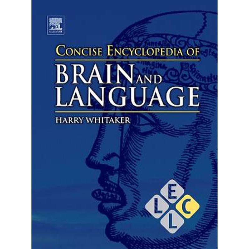 Concise Encyclopedia of Brain and Language