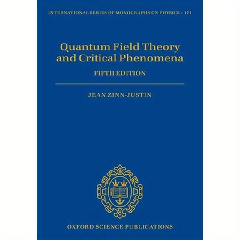 Quantum Field Theory and Critical Phenomena: Fifth Edition