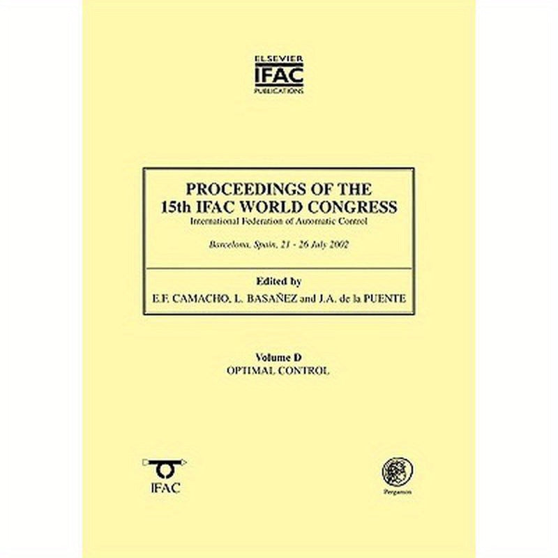 Proceedings of the 15th Ifac World Congress, Vol. D: Optimal Control