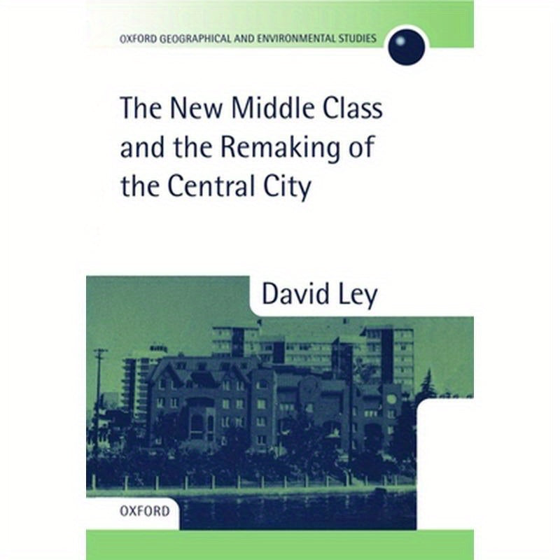 The New Middle Class and the Remaking of the Central City