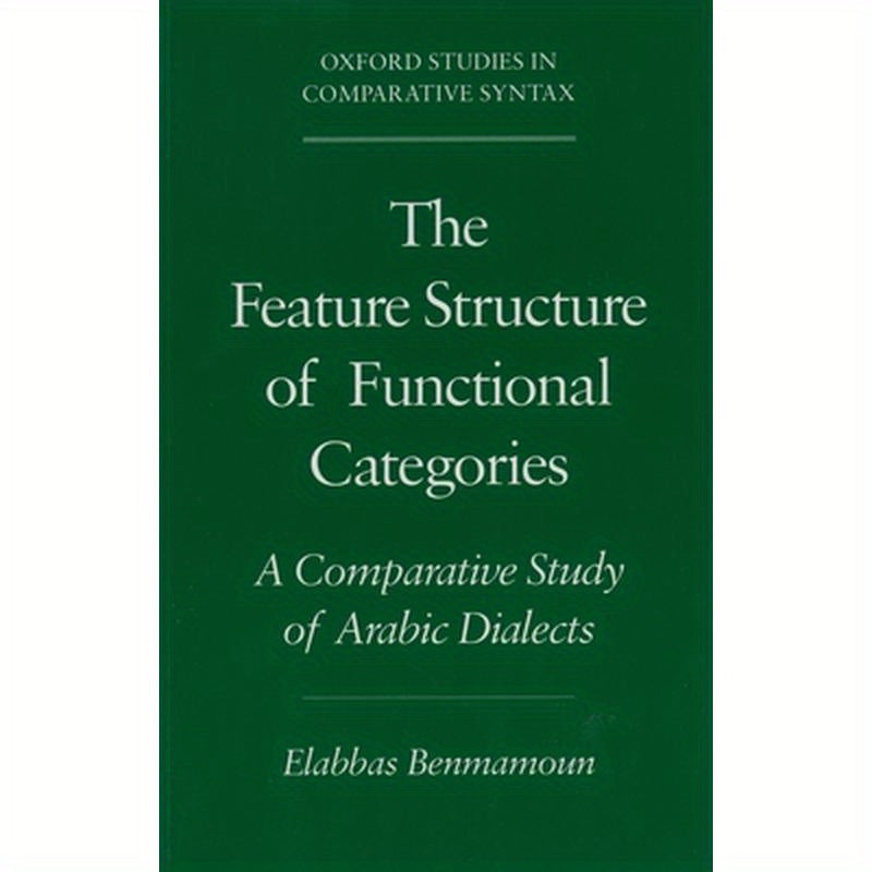 The Feature Structure of Functional Categories: A Comparative Study of Arabic Dialects