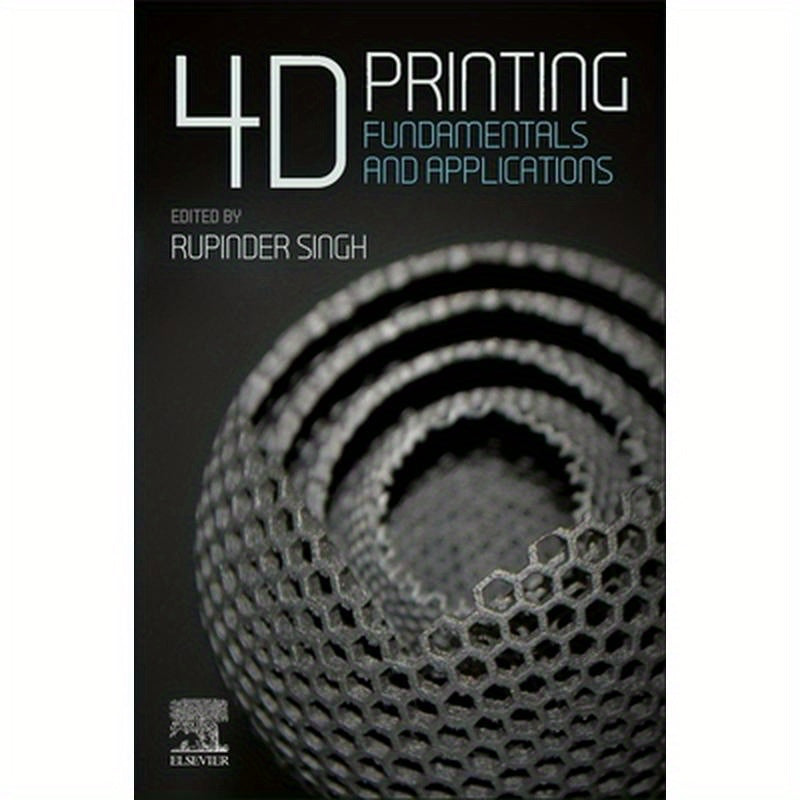 4D Printing: Fundamentals and Applications