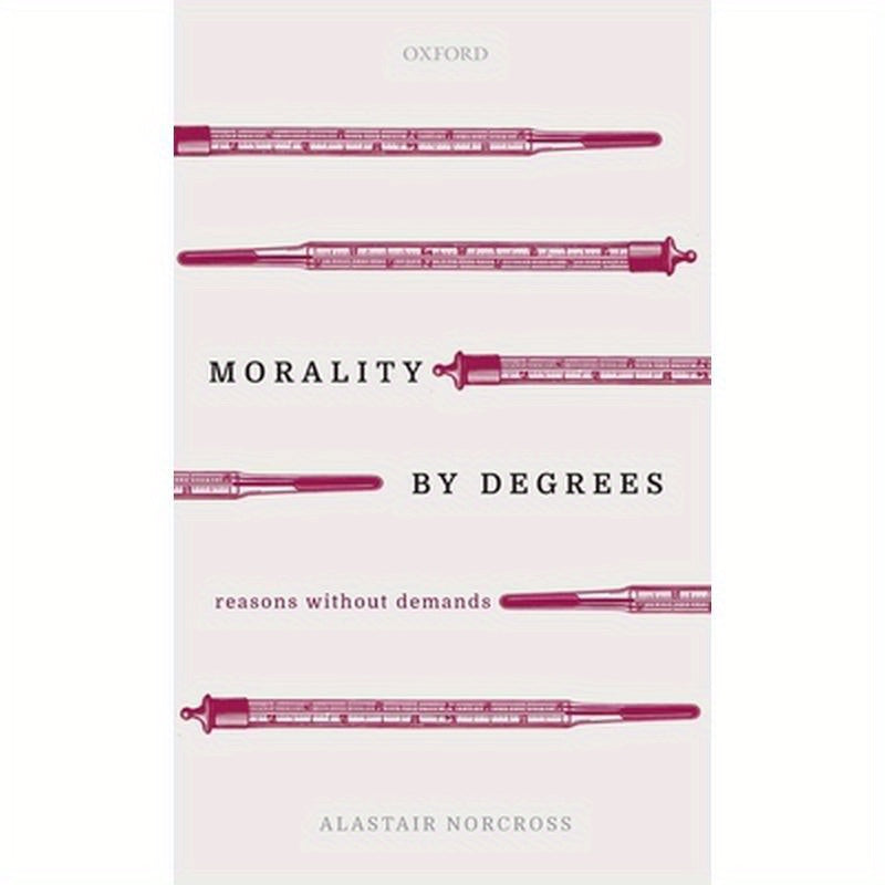 Morality by Degrees: Reasons Without Demands