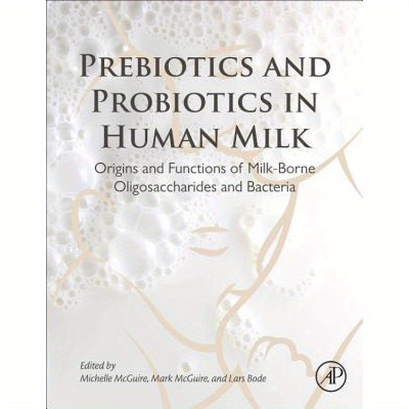 Prebiotics and Probiotics in Human Milk: Origins and Functions of Milk-Borne Oligosaccharides and Bacteria