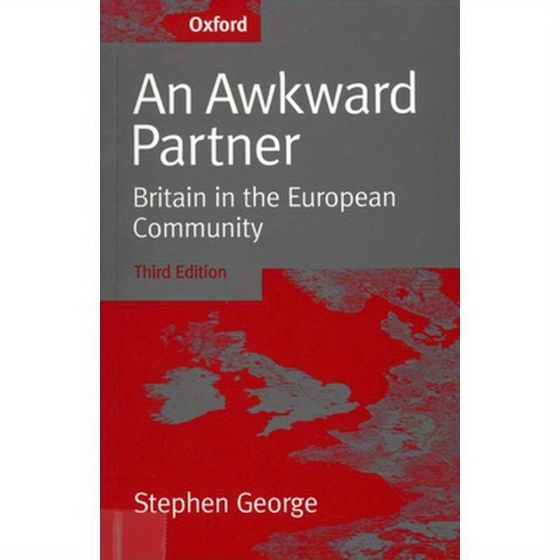 An Awkward Partner: Britain in the European Community