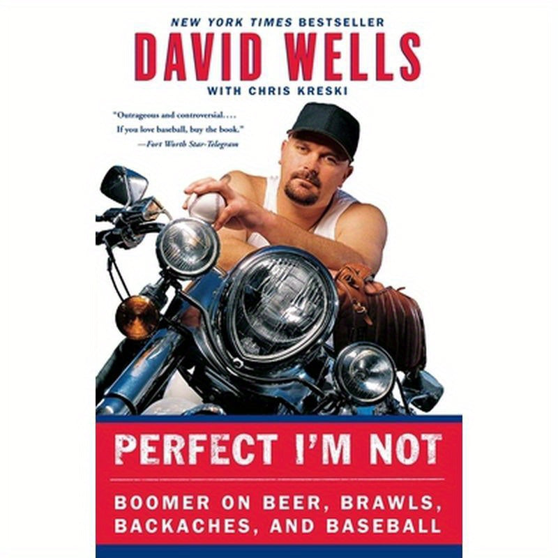 Perfect I'm Not: Boomer on Beer, Brawls, Backaches, and Baseball