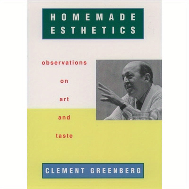 Homemade Esthetics: Observations on Art and Taste