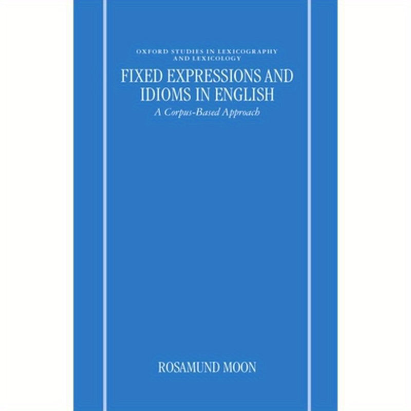 Fixed Expressions and Idioms in English'a Corpus-Based Approach'