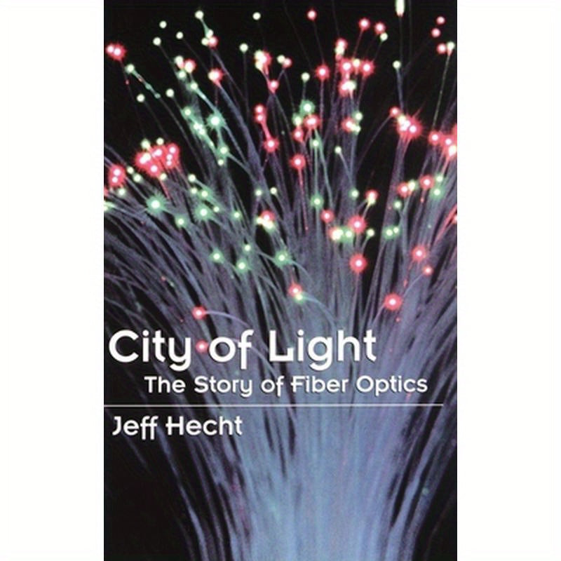 City of Light: The Story of Fiber Optics