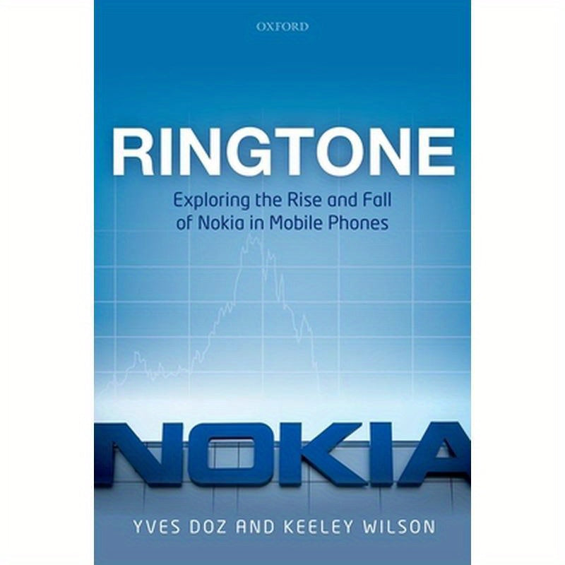 Ringtone: Exploring the Rise and Fall of Nokia in Mobile Phones