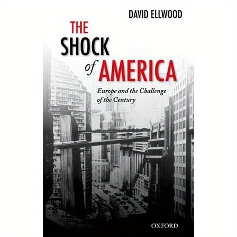 Shock of America: Europe and the Challenge of the Century