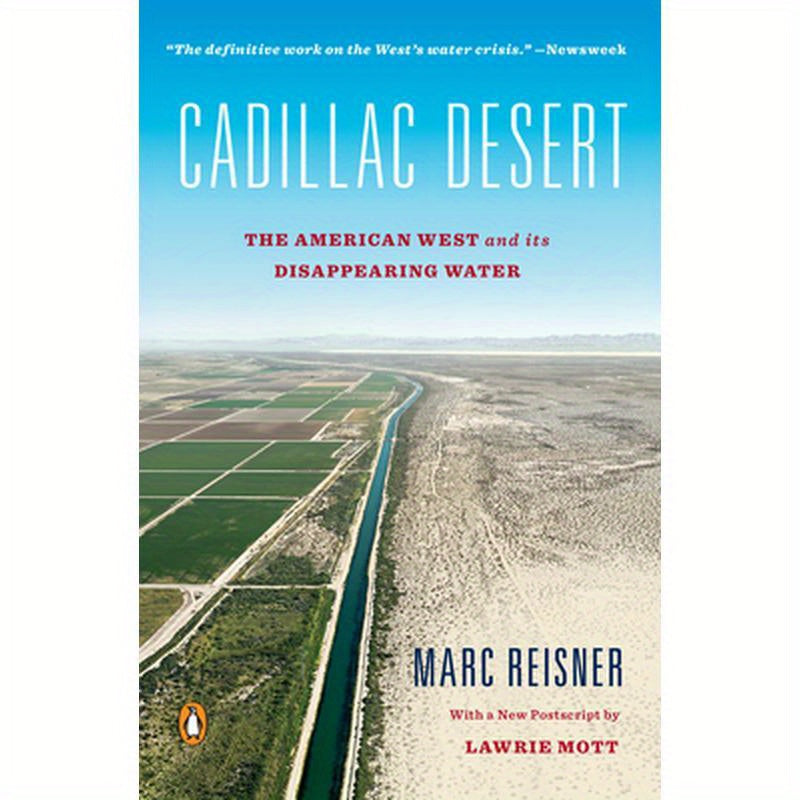 Cadillac Desert: The American West and Its Disappearing Water, Revised Edition