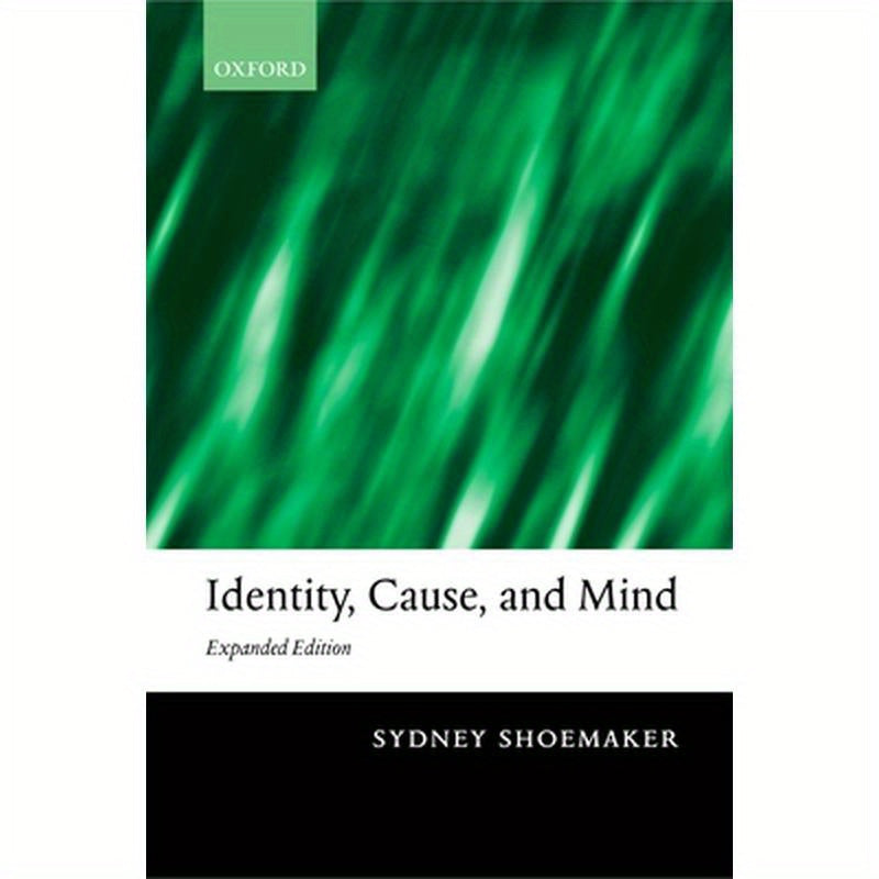 Identity, Cause, and Mind: Philosophical Essays
