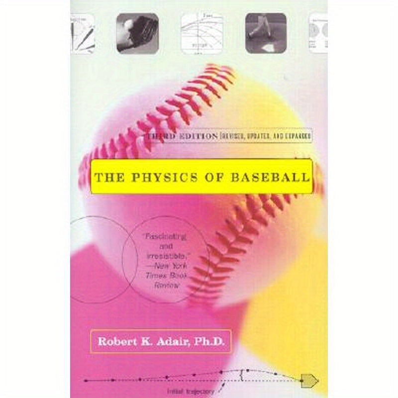 The Physics of Baseball: Third Edition, Revised, Updated, and Expanded