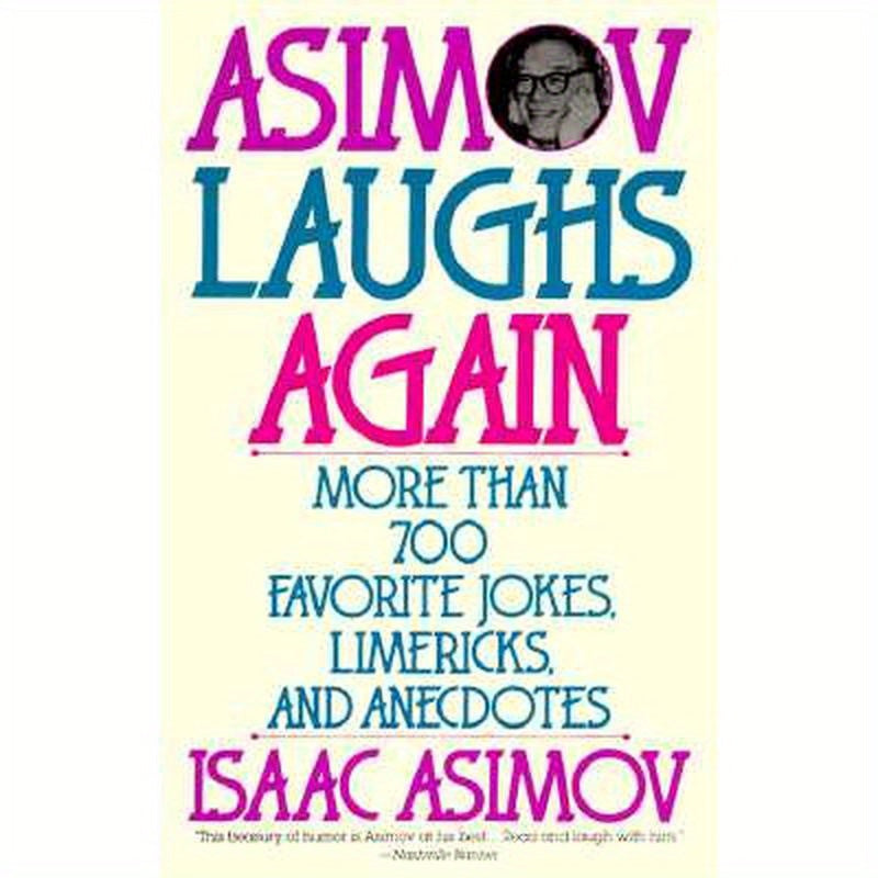 Asimov Laughs Again: More Than 700 Jokes, Limericks, and Anecdotes