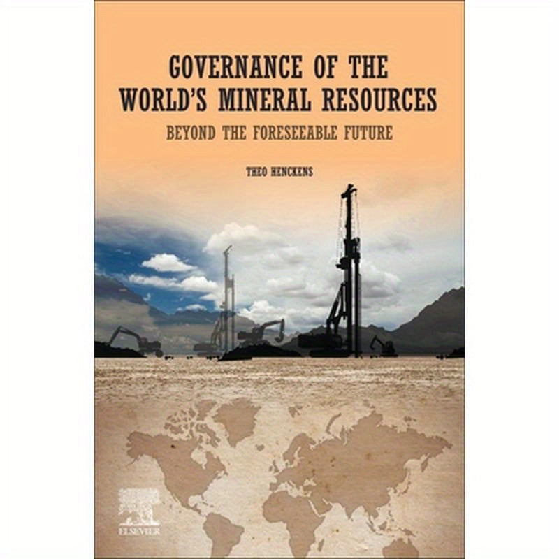 Governance of the World's Mineral Resources: Beyond the Foreseeable Future