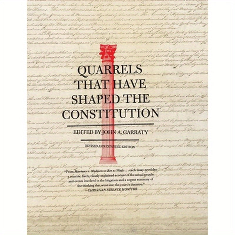 Quarrels That Have Shaped the Constitution: Revised and Expanded Edition