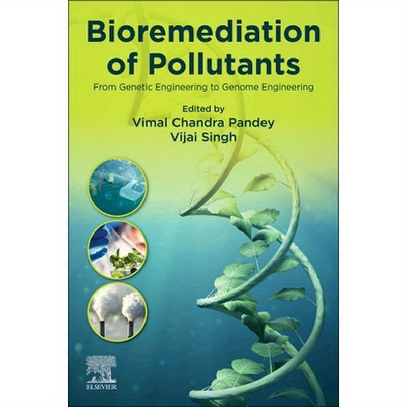 Bioremediation of Pollutants: From Genetic Engineering to Genome Engineering