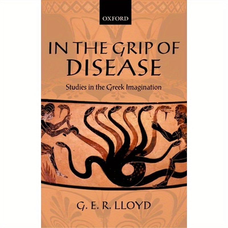 In the Grip of Disease: Studies in the Greek Imagination