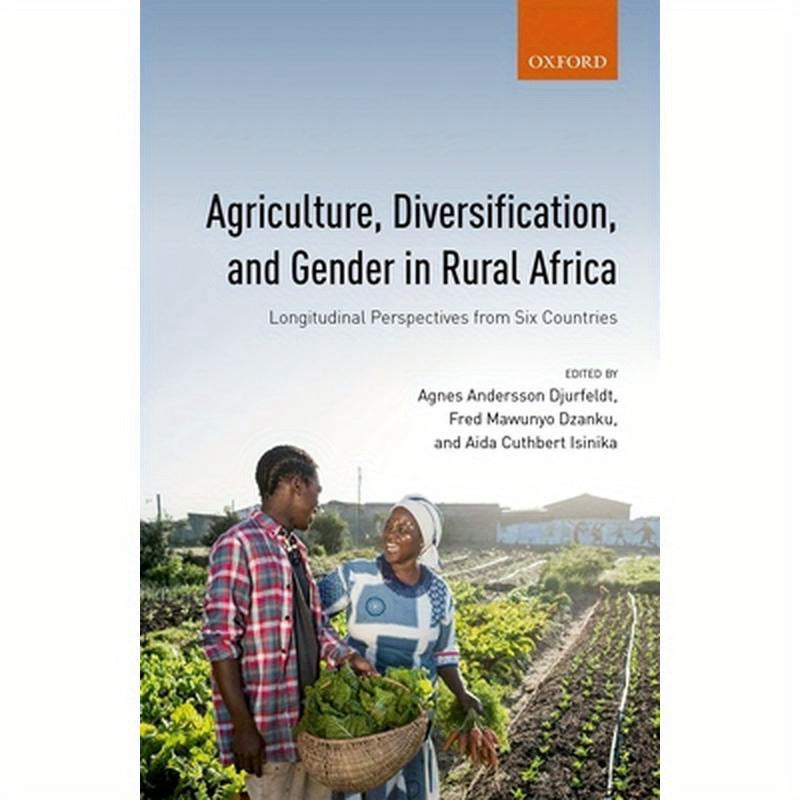 Agriculture, Diversification, and Gender in Rural Africa: Longitudinal Perspectives from Six Countries