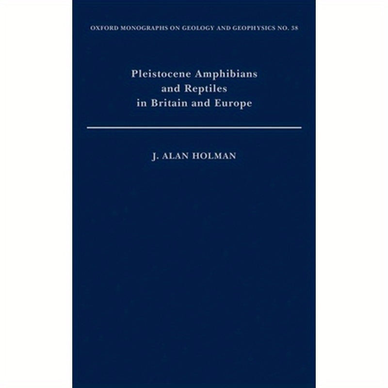 Pleistocene Amphibians and Reptiles in Britain and Europe