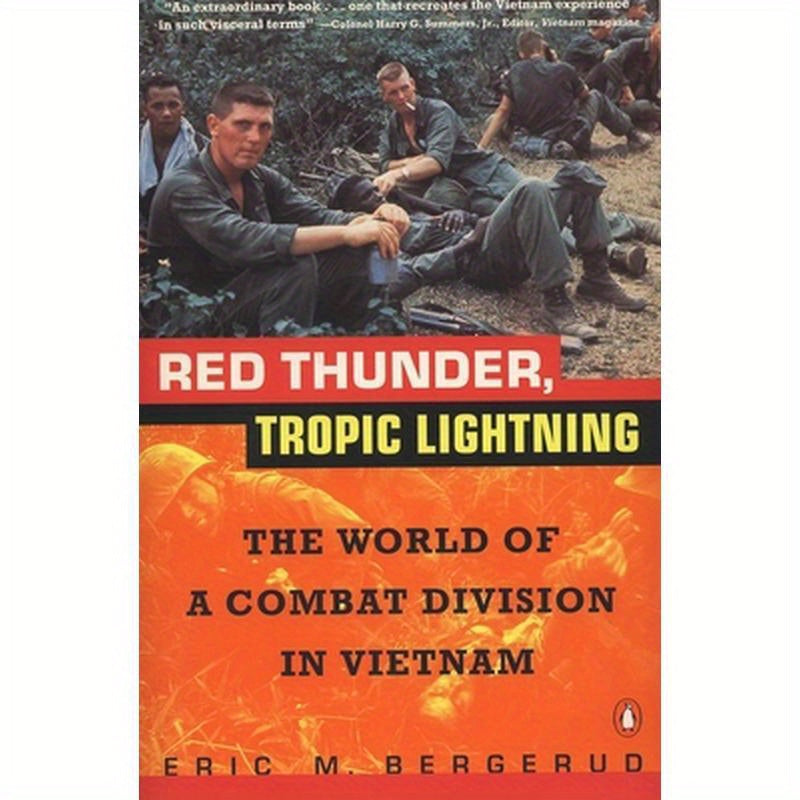 Red Thunder Tropic Lightning: The World of a Combat Division in Vietnam