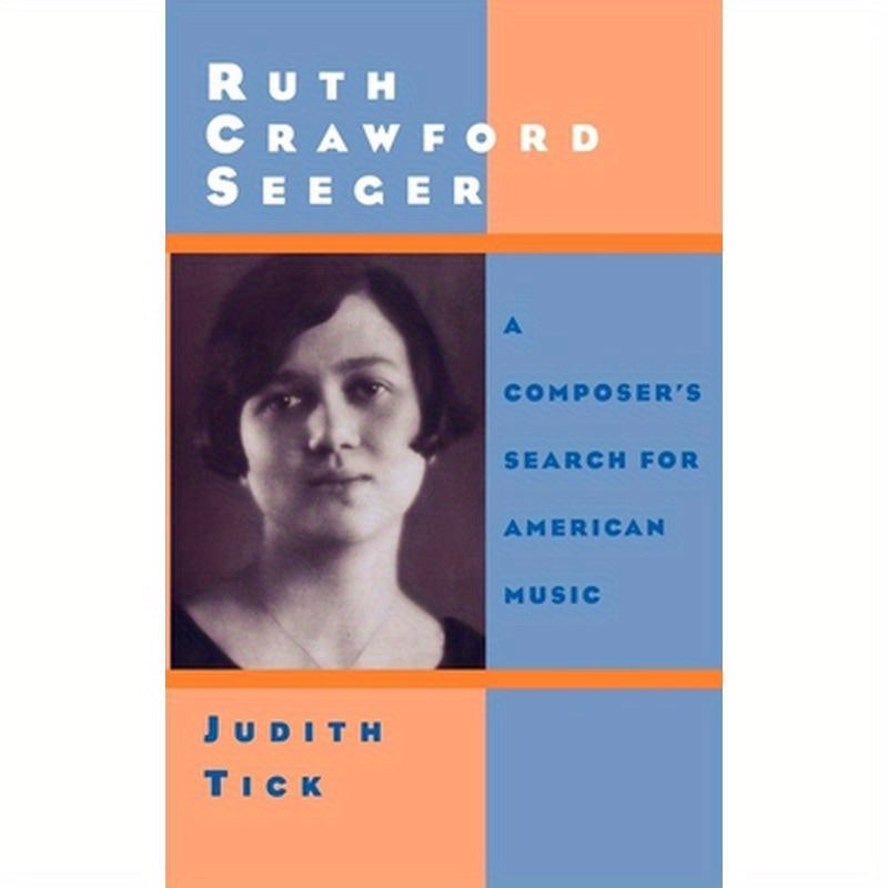 Ruth Crawford Seeger: A Composer's Search for American Music