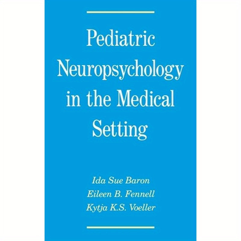 Pediatric Neuropsychology in the Medical Setting