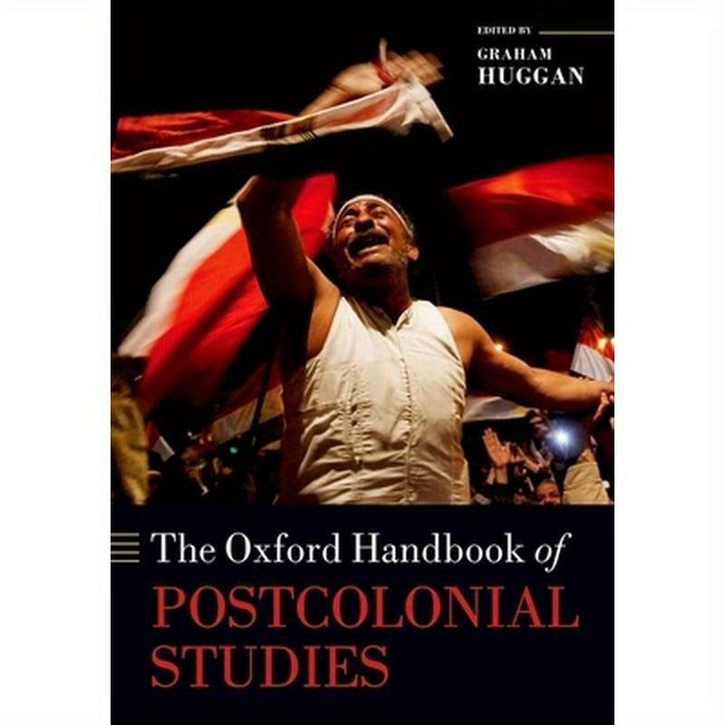 The Oxford Handbook of Postcolonial Studies