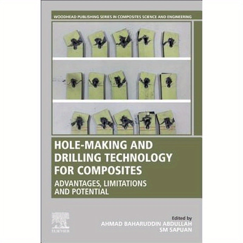 Hole-Making and Drilling Technology for Composites: Advantages, Limitations and Potential