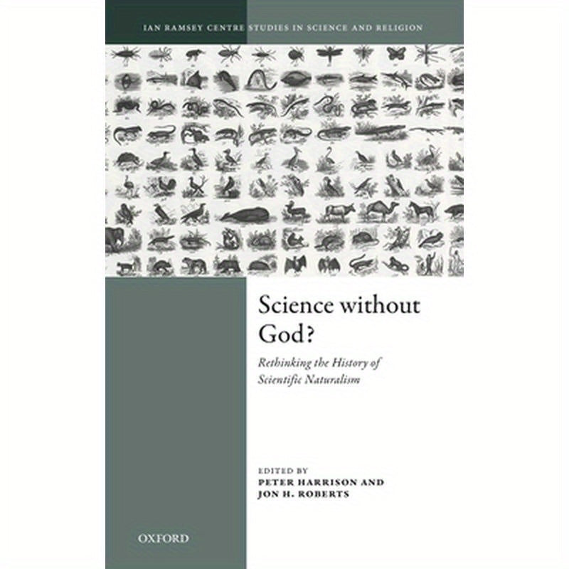 Science Without God?: Rethinking the History of Scientific Naturalism