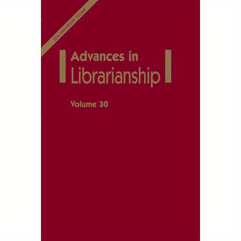 Advances in Librarianship, Volume 30
