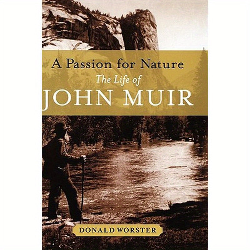 A Passion for Nature: The Life of John Muir