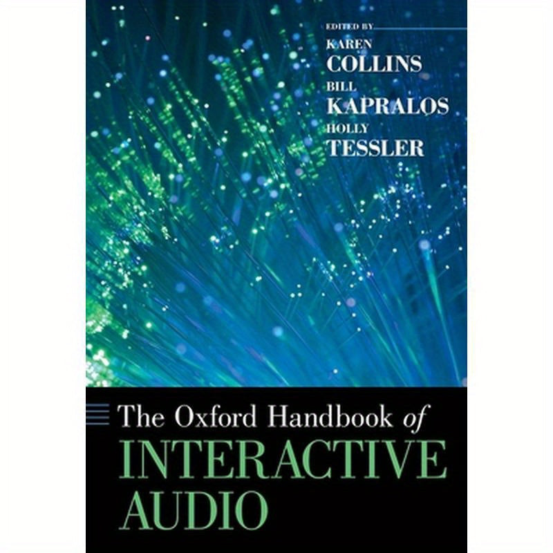 The Oxford Handbook of Interactive Audio