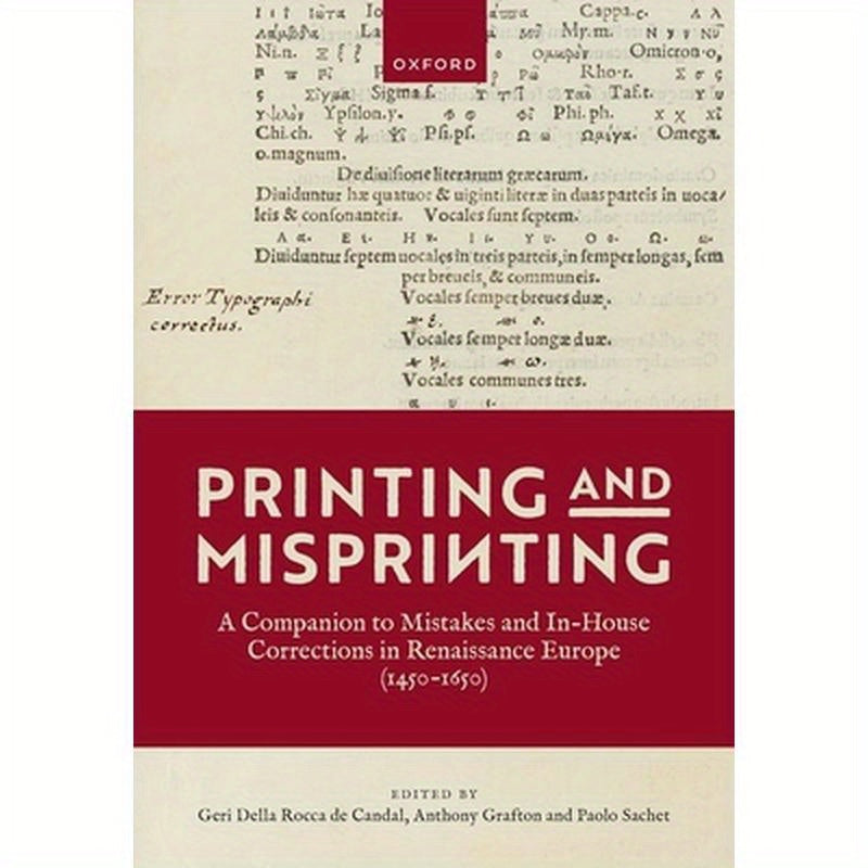 Printing and Misprinting: A Companion to Mistakes and In-House Corrections in Renaissance Europe (1450-1650)
